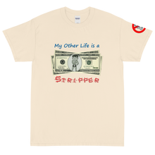 Load image into Gallery viewer, Stripper Life - Light Shirt Design
