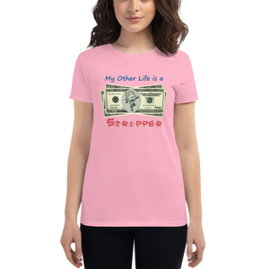 Stripper Life - Female Light Shirt Design
