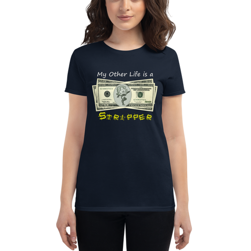 Stripper Life - Female Dark Shirt Design