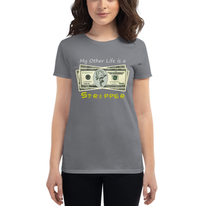 Stripper Life - Female Dark Shirt Design