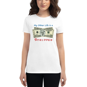 Stripper Life - Female Light Shirt Design